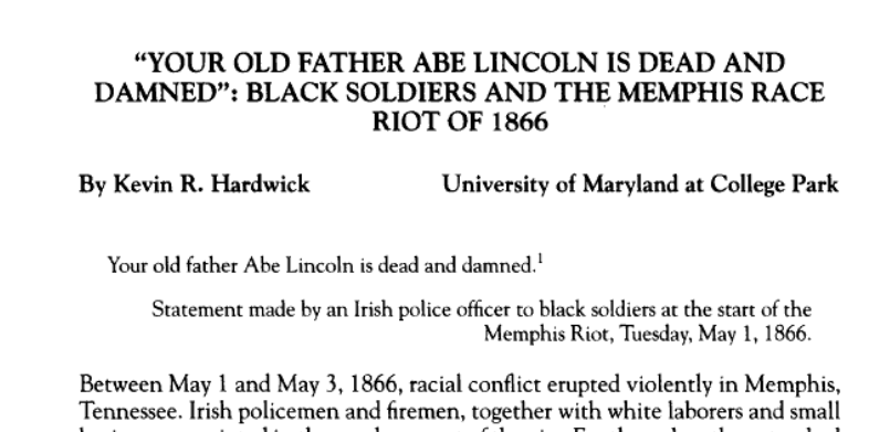 “Your Old Father Abe Lincoln Is Dead and Damned”: Black Soldiers and the Memphis Race Riot of 1866